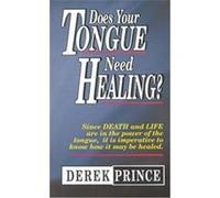 Does Your Tongue Need Healing Derek Prince (Auteur)
