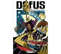 Ancestral Z, Mojojojo, Tot – Dofus – Tome 12 : Aurore Picture Show – Broché – Ankama Éditions