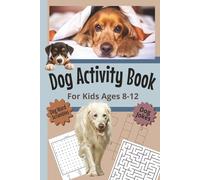Dog Activity Book: For Kids Ages 8-12 | To Boost Reading Skills and Build Vocabulary | Including Dog Jokes, Fun Fact Coloring Pages, Word Searches, ... 110 Pages | For Traveling and Quiet Moments