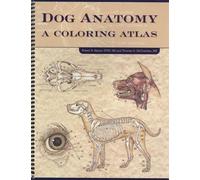 Dog Anatomy - A Coloring Atlas