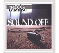 Dog and Everything, the - Sound Off