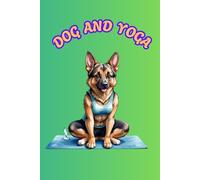 DOG AND YOGA: ANIMALS OF THE WORLD, Positive Affirmation, Motivational and Inspirational Notebook, Animal Notebook, Birthday Gifts, Motivational Gifts, Notebook Gifts, Anniversary Gifts, For All...
