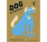 Dog Astrology by Stella Andromeda Stella Andromeda (Auteur)