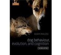 Dog Behaviour Evolution And Cognition Adam Miklosi, (Auteur)
