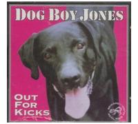 Dog Boy Jones - Out for Kicks