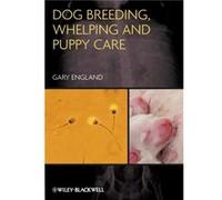 Dog Breeding Whelping and Puppy Care by England Gary Dean of the School of Veterinary Medicine and Science University of Nottingham Paperback Book Gary England, (Auteur)