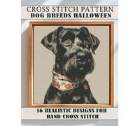 Dog Breeds Halloween Cross Stitch Patterns Book: 16 Realistic Designs: Modern Hand Embroidery Projects Featuring Dogs and Pumpkins, Professional Symbol Chart by Maryna Art