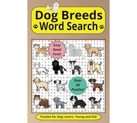 Dog Breeds Word Search: Puzzle Book, Dog Breeds, Working Dogs, Sporting Dogs, Non-Sporting Dogs, Toy Dogs, Terrier Dogs, 6x9 inches, 55 puzzles