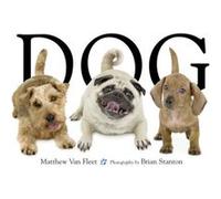 Dog by Matthew Van Fleet & By photographer Brian Stanton Matthew Van Fleet (Auteur)