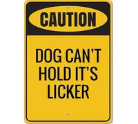 Dog Can't Hold It's Licker Lover Sign Idea Doghouse Metal