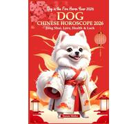 Dog Chinese Horoscope 2026: Feng Shui, Love, Health & Luck (Dog in the Fire Horse Year 2026)
