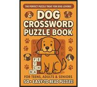 Dog Crossword Puzzle Book: A Perfect Puzzle Treat For Dog Lovers For Teens, Adults & SeniorsAbout Dog Breeds, Training, Behavior, Fun Facts & More | ... Animal Lovers, Travel, Holidays & Downtime