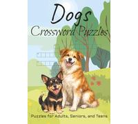 Dog Crosswords: Crossword Puzzles with Easy-To-Read Print about Dogs, Puppies and Wolves | 6x9 inches, 116 pages | 75+ Puzzles ... Gifts for Vacations, Holidays, and Relaxation