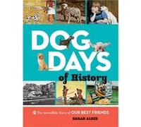 Dog Days of History by Sarah Albee Inconnu (Auteur)