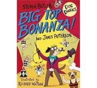 Dog Diaries Big Top Bonanza by James Patterson Steven Butler James Patterson (Auteur)