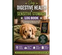 Dog Digestive Health & Sensitive Stomach Log Book: Track Stool Quality, Food Reactions, Vomiting, Appetite & Gut Health: Canine Digestive Care Journal ... Hydration, Poop Changes & Daily Symptoms