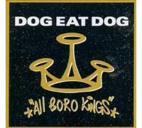 Dog Eat Dog - All Boro Kingd