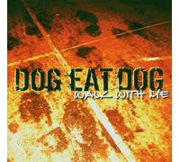 Dog Eat Dog - Walk with Me