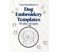 Dog Embroidery Templates 50 Plus Designs: Canine Template Design Book: For Dog Lovers, Over 50 beautiful and creative pages for all hand embroidery enthusiasts