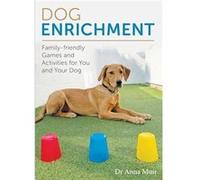 Dog Enrichment by Dr Anna Muir Dr Anna Muir (Auteur)
