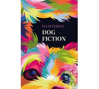 Dog Fiction - Pia Petersen - Plon - broché - Roman