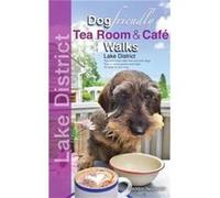 Dog Friendly Tea Room & Cafe Walks - Lake District (Paperback) Seddon Neudorfer, (Auteur)