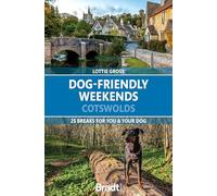Dog-Friendly Weekends: Cotswolds: 25 breaks for you and your dog
