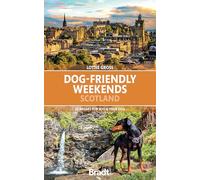Dog-friendly Weekends: Scotland30 Breaks for You and Your Dog