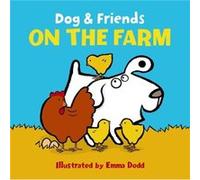 Dog Friends on the Farm by Dodd Emma Emma Dodd, (Auteur)