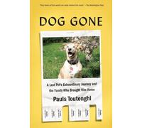 Dog Gone: A Lost Pet's Extraordinary Journey and the Family Who Brought Him Home
