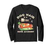 Dog Hair is A Home ACCESORY Manche Longue