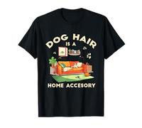 Dog Hair is A Home ACCESORY T-Shirt