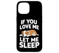 Dog If You Love Me Let Me Sleep Chemise de Nuit pour Chien Coque pour iPhone 15
