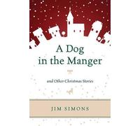 Dog In The Manger And Other Christmas Stories