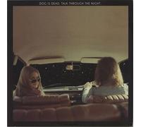 Dog Is Dead - Talk Through The Night
