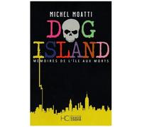 Dog Island - Mémoires De L'île Aux Morts