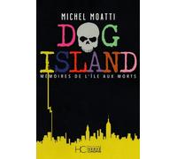 Dog Island - Mémoires De L'île Aux Morts