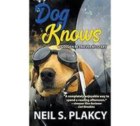 Dog Knows (Golden Retriever Mysteries Book 9)