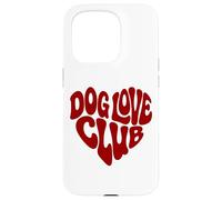 Dog Love Club - Chiens Amoureux des Chiens Coque pour iPhone 15 Pro