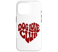 Dog Love Club - Chiens Amoureux des Chiens Coque pour iPhone 16 Pro