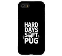 Dog Lover Hard Day Soft Pug Dire Coque pour iPhone SE (2020) / 7/8