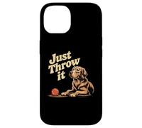 Dog Lover Meme Just Throw It Throw It Ball Fetch Dog Lover Fun Coque pour iPhone 14