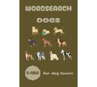 Dog Lover’s Word Search Puzzle Book: Fun & Relaxing Puzzles Featuring Dog Breeds, Traits, and Fun Facts