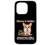 Dog Lovers Silence is Golden Unless You Have a Corgi Coque pour iPhone 15 Pro