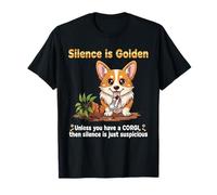 Dog Lovers Silence is Golden Unless You Have a Corgi T-Shirt