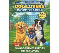 Dog Lovers Word Search: 50 Fun Large Print Puzzles Featuring Breeds, Training, Toys, and More