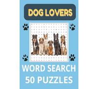 Dog Lovers Word Search Puzzle Book: Word Searches With Easy To Read Print About Dogs, Dog Toys, Dog Tricks, And More | 6x9 Inches, 100 Pages | 50 ... Relief, Free Time, And Special Occasions