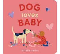 Dog Loves Baby A Board Book - Natalie Nelson - Quirk Books - ebook (ePub) - Livre