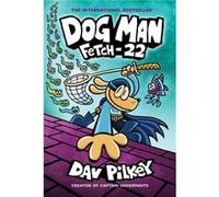 Dog Man 8: Fetch-22 (PB) Dav Pilkey (Auteur)