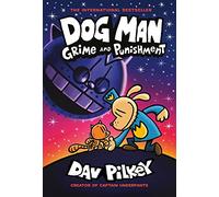 Dog Man 9: Grime and Punishment: from the bestselling creator of Captain Underpants